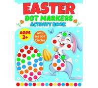 Easter Dot Markers Activity Book For Kids Ages 2+: A Cute And Interactive Easy Guided BIG DOTS Coloring Book For Toddlers & Preschoolers | Easter Basket Stuffer