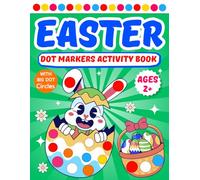 Easter Dot Markers Activity Book For Kids Ages 2+: Book With Simple And Cute Easter Themed Coloring Big Dots For Toddlers And Preschoolers | Easter Basket Stuffer