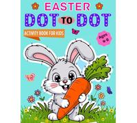 Easter Dot to Dot Activity Book for Kids Ages 4-8: Connect, Color and Celebrate