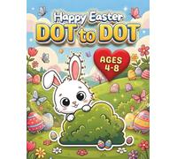Easter Dot to Dot Coloring Book for Kids Ages 4-8: Easter Basket Stuffers Connect the Dots Activity Book | Dot Art for Kids & Toddlers | Easter Gifts for Kids (Happy Easter Activity Books)