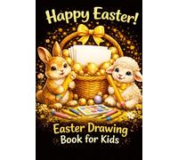 Easter Drawing Book for Kids: Happy Easter! Fun Drawing Book for Kids | Cute Bunny and Lamb | Blank Pages for Creativity