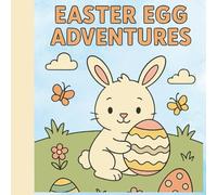 Easter Egg Adventures: Little Easter Treats, colouring pictures for children aged 3-6