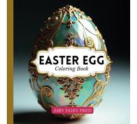 Easter Egg Coloring Book: For Adults and Teens | Beautiful Designs For Stress-Relief and Relaxation | Great Easter Gift (Airy Fairy Press Coloring Books)