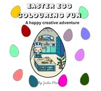 Easter Egg Colouring Fun: A happy creative adventure