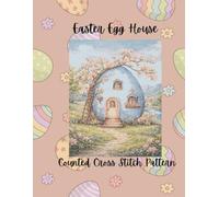 Easter Egg House: Pastel Spring Counted Cross Stitch Pattern