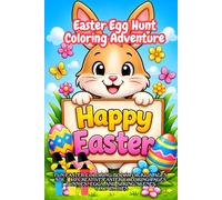 Easter Egg Hunt Coloring Adventure: Fun Easter Coloring Book for Kids Ages 5-8 | 40 Creative Easter Coloring Pages | Bunnies, Eggs and Spring Scenes | 6 x 9 Inches