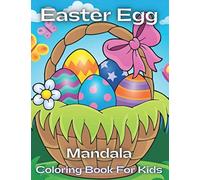 Easter Egg Mandala Coloring Book For Kids: Easter Egg Coloring Book For Kids ( Easter Egg Mandala Coloring Book )