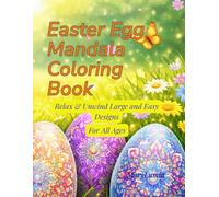 Easter Egg Mandala Coloring Book: Relaxing and Stress-Relief Designs for Adults and Teens | Beautiful Easter Eggs with Intricate Patterns for Mindfulness and Creativity