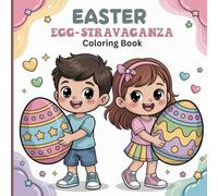 Easter Egg-Stravaganza Coloring Book for Students: Cute Kawaii Eggs, Spring Fun & Happy Holiday Activities