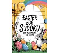 Easter Egg Sudoku Mental Training for Adults: Curated Puzzle Experience Book for Grown-Ups with Trip-Ready