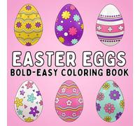 easter eggs bold and easy coloring book: 55 Big and Simple designs for adults & kids