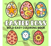 Easter Eggs: Bold and Easy Coloring Fun for Adults and Kids, Treat Yourself on Holiday, Big Design for Relaxation Featuring a Variety of drawing