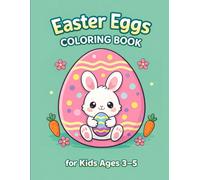Easter Eggs Coloring Book for Kids Ages 3-5: Easy and Cute Easter Egg Coloring Pages for Toddlers and Preschoolers (Easter Time Books)