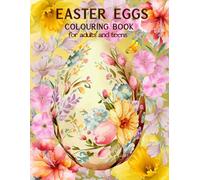 Easter Eggs Colouring Book for Adults and Teens: Relaxing, Fun, Creative Activity for Men and Women. 60 Beautiful Floral Designs and Patterns for ... Gift for Seniors. Large Size. 8.5x11 inches