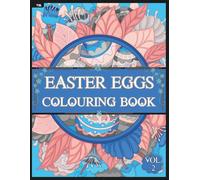 Easter Eggs Colouring Book (Volume 2): A Festive Collection of Hand Drawn Decorative Easter Eggs to Colour
