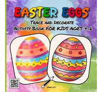 EASTER EGGS TRACE AND DECORATE ACTIVITY BOOK FOR KIDS AGES 4-6: 40 Pre-Colored Watercolor Egg Designs to Trace and Decorate - A Fun and Creative ... Book for Preschool and Kindergarten Kids