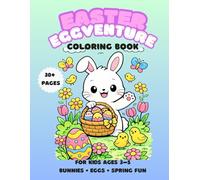 Easter Eggventure Coloring Book: Cute Easter Coloring Book for Kids Ages 3-5 Featuring Bunnies, Eggs, Chicks and Spring Fun (Easter Books for Kids)