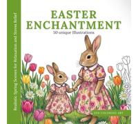 Easter Enchantment: Realistic Spring Scenes for Relaxation and Stress Relief (Zen Coloring Art Collection)