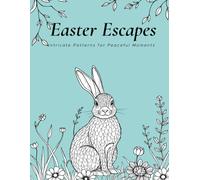 Easter Escapes Colouring: Intricate Spring Designs for Adult Relaxation