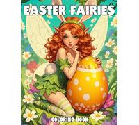 Easter Fairies Coloring Book: Glittering Meadow Companions Coloring Pages featuring Tiny Winged Figures for All Ages to Boost Creativity