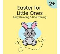 Easter for Little Ones - Easy Coloring & Line Tracing: A simple Easter coloring book with big shapes, thick lines and easy line-tracing paths for Little Ones