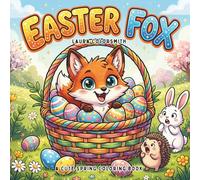 Easter Fox - A Cute Spring Coloring Book: Adorable Fox, Bunny, and Chick Coloring Pages with Easter Eggs and Sweet Springtime Animal Adventures (Coloring Book for Easter)