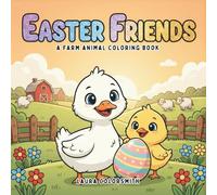 Easter Friends - A Farm Animal Coloring Book: Adorable Baby Farm Animals for Easter Coloring