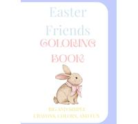 Easter Friends Coloring Book: Big and Simple, Crayons, Colors, and Fun (Spring coloring books)