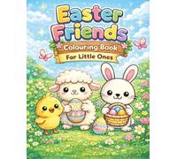 Easter Friends Colouring Book For Little Ones | Coloring Book for Kids Ages 0-8, Easy-To-Color Designs | A Cute Colouring Book | 8.5 x 11 in | 24 ... Eggs | Thick Lines | Perfect Easter Basket