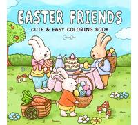 EASTER FRIENDS: Cute & Easy Coloring Book for Adults and Teens Featuring Adorable Bunnies