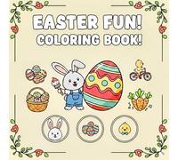 Easter Fun! Coloring Book: A Cute Easter Basket Stuffer for Kids, Toddlers and Preschoolers with Bunnies, Chickens, and Spring Patterns for Hours of Coloring Joy