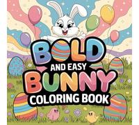Easter Fun Coloring Book for All Ages: Adorable Bunnies, Eggs & Spring Scenes for Relaxation: 120 Single-Sided Pages | Easy & Bold Designs | Perfect for Kids, Adults, and Seniors