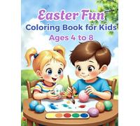 Easter Fun Coloring Book for kids ages 4 to 8: Welcome spring with 50 happy designs featuring easter eggs, bunnies, flowers, and children on an egg hunt