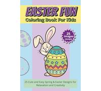 Easter Fun | Coloring Book For Kids of all ages: 25 unique coloring pages | 50 Single-sided pages | 6" x 9” format for basket stuffing | 25 Cute and ... Creativity | Easter gifts and basket stuffers
