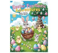 Easter Fun-tastic Adventures: Mazes, Coloring & Brain Games!