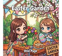 Easter Garden: A Cute Chibi Easter Coloring Book for Kids and Adults: Featuring Spring Flower Markets, Whimsical Garden Tea Parties, and Picnic Scenes