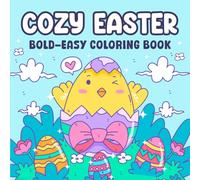 Easter Gifts For Adults & Kids : Cozy Easter: Bold & Easy Coloring Book for Kids & Adults: +49 Cute Scenes & Characters Bunnies, Eggs For Children, ... (Easter Basket Stuffers For Boys, Girls)