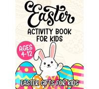 Easter Gifts For Kids: Easter Activity Book For Kids Ages 4-12