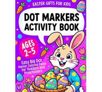 Easter Gifts for Kids: Easter Dot Markers Activity Book for Ages 2-5: Easy Big Dot Marker Coloring Pages for Toddlers & Preschoolers