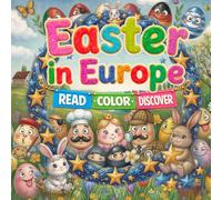 Easter in Europe: Coloring and Activity Book About Exciting Easter Traditions for Children Ages 5 to 10