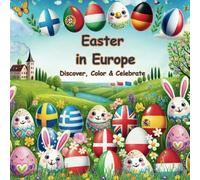 Easter in Europe: Interesting Easter Customs and Traditions in Europe - for Reading, Coloring and Discovering, for Children from Primary School Age