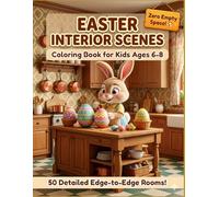 Easter Interior Scenes Coloring Book: 50 Detailed Edge-to-Edge Room Designs for Kids Ages 6-8 (TinyJoy Advanced Easter Artists)