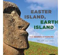 Easter Island, Earth Island: The Enigmas of Rapa Nui [Idioma Inglés]