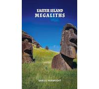 Easter Island Megaliths: 3 (Matrix Wisdom, a Hidden History)