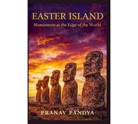 EASTER ISLAND Monuments at the Edge of the World