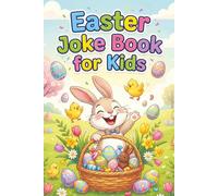 Easter Joke Book for Kids: Funny Easter Basket Stuffer with Riddles, Corny Puns and Silly Laugh-Out-Loud Challenges for Kids Ages 8-12