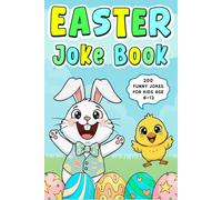 Easter Joke Book For Kids: Funny Gift For Boys And Girls Age 6 8 10 12, Featuring +200 Hilarious Jokes And Riddles, Perfect For Basket Stuffers. (easter gift for childrens)