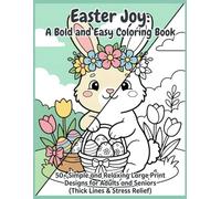 Easter Joy: 50+ Simple and Relaxing Large Print Designs for Adults and Seniors (Thick Lines & Stress Relief)
