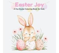 Easter Joy: A Fun Easter Coloring Book for Kids