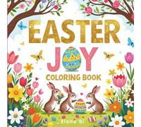 Easter Joy Coloring Book: Fun Easter Egg Hunts, Cute Animals, and Springtime Scenes to Color and Enjoy